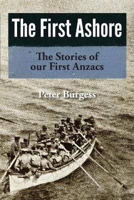 The First Ashore By Burgess, Peter 9780645362008 (Paperback)