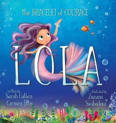 Lola, The Bracelet of Courage By Cullen, , 9780645365009 (Hardback)