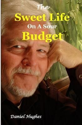 Sweet Life on a Sour Budget By Hughes 9780645392029 (Paperback)