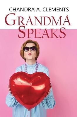 Grandma Speaks: A Celebration of Australian Matriarchs 9780645455908