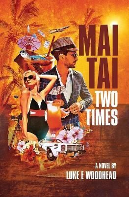 Mai Tai Two Times By Woodhead 9780645480504 (Paperback)