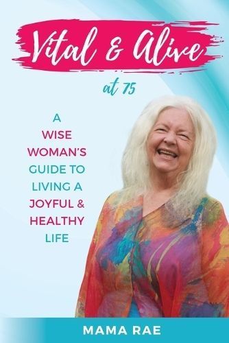 Vital & Alive At 75 By Mama Rae 9780645573459 (Paperback)