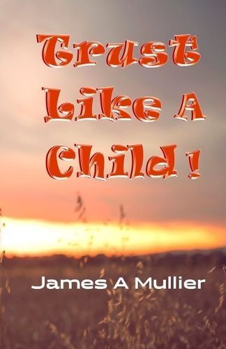 Trust Like A Child By Mullier 9780645709025 (Paperback)