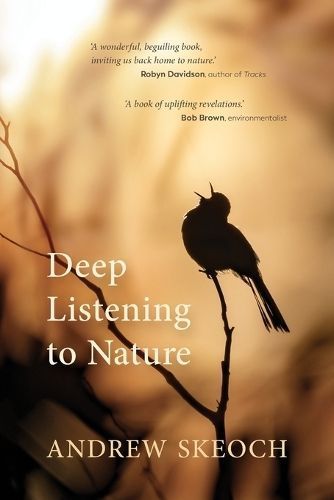 Deep Listening to Nature By Andrew Skeoch 9780645756302 (Paperback)