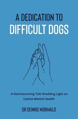 Dedication To Difficult Dogs By Wormald 9780645770803 (Paperback)