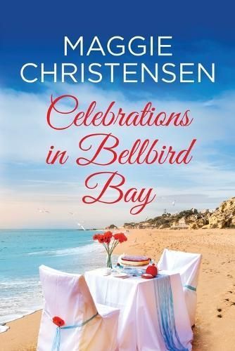 Celebrations in Bellbird Bay By Maggie Christensen 9780645852912