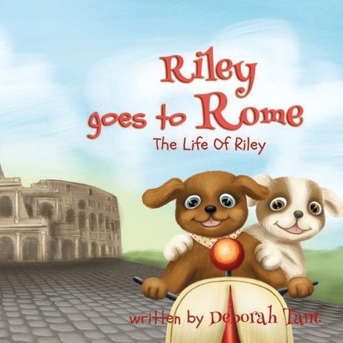 Riley Goes to Rome By Deborah Tant 9780645945058 (Paperback)