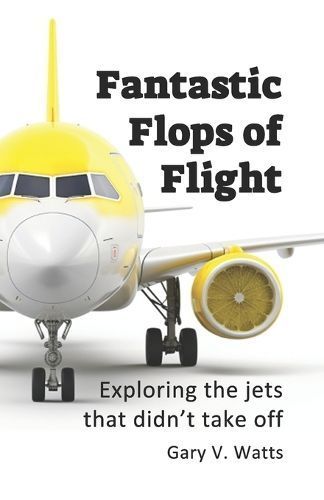 Fantastic Flops of Flight By Watts 9780645945201 (Paperback)