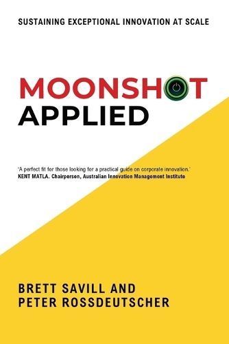 Moonshot Applied By Peter Rossdeutscher, Brett Savill 9780645963106