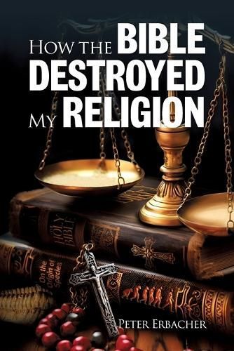 How The Bible Destroyed My Religion 9780645968408 (Paperback)