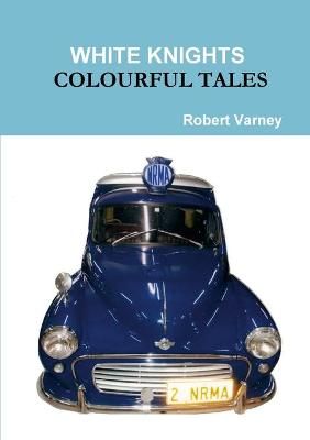 White Knights Colourful Tales By Varney 9780646805917 (Paperback)