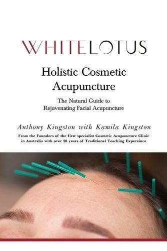 Holistic Cosmetic Acupuncture By Kamila Kingston, Anthony Kingston