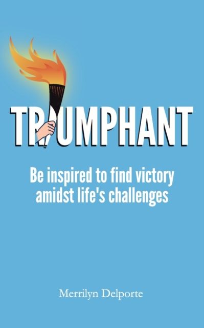 Triumphant By Merrilyn Delporte 9780646830278 (Paperback)