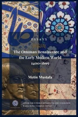 Ottoman Renaissance and the Early Modern World, 1400-1699 By Mustafa