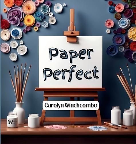 Paper Perfect By Carolyn Winchcombe 9780646887609 (Hardback)