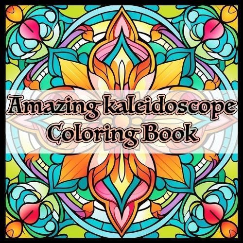 Amazing Kaleidoscope Coloring Book By Cs Books 9780646890449