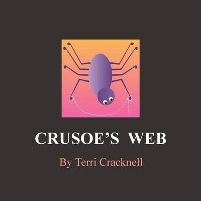 Crusoe's Web By Terri (Australian Publishers Association) Cracknell