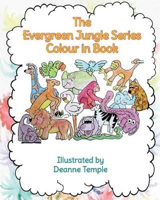 The Evergreen Jungle Series Colour In Book By Deanne Temple