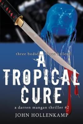 A Tropical Cure By John Hollenkamp 9780648029946 (Paperback)