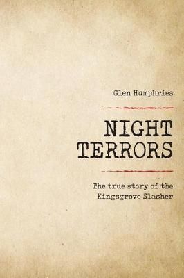 Night Terrors: The True Story of the Kingsgrove Slasher 9780648032373
