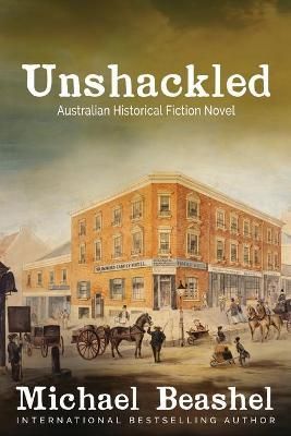 Unshackled By Michael J Beashel 9780648056911 (Paperback)