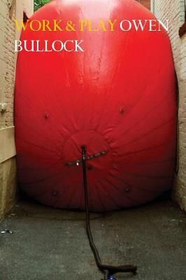 Work and Play By Owen Bullock 9780648087878 (Paperback)