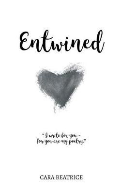 Entwined By Cara Beatrice 9780648106005 (Paperback)