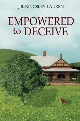 Empowered to Deceive By Kingsley-Lauren 9780648125525 (Paperback)