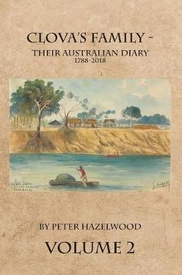 Clova's Family - Their Australian Diary 1788-2018. Volume 2 (Hardback)