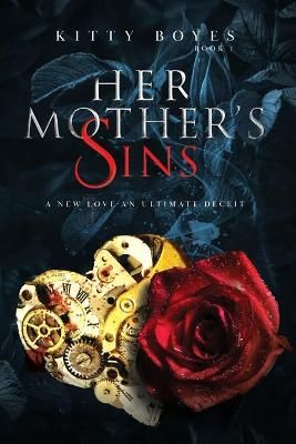 Her Mother's Sins: A New Love - An Ultimate Deceit By Boyes, Kitty,