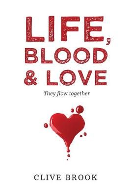 Life, Blood and Love By Clive Brook 9780648206187 (Paperback)