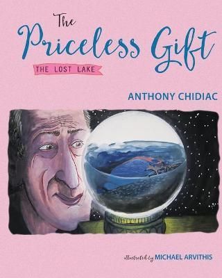 The Priceless Gift: The Lost Lake By Chidiac 9780648285724 (Paperback)