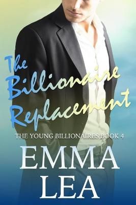 Billionaire Replacement By Emma Lea 9780648301639 (Paperback)