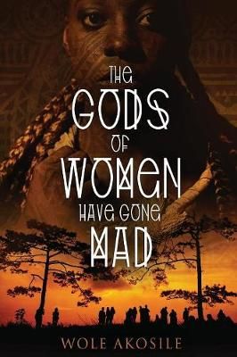 gods of women have gone mad By Akosile 9780648326267 (Paperback)