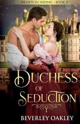 Duchess of Seduction By Beverley Oakley 9780648345282 (Paperback)