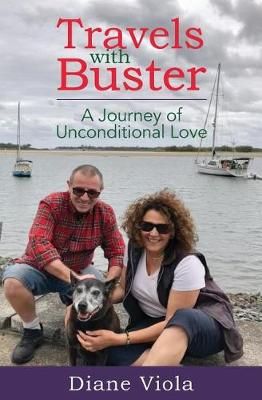 Travels with Buster: A Journey of Unconditional Love By Viola, Diane