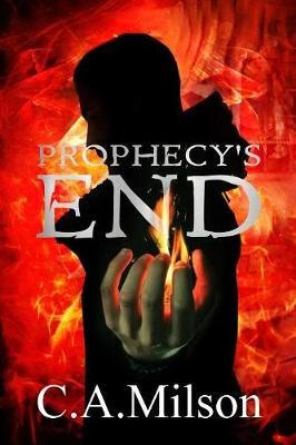 Prophecy's End By C A Milson 9780648477105 (Paperback)