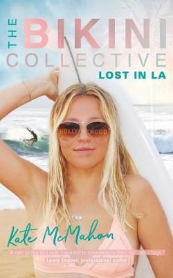 Lost in LA: The Bikini Collective Book 2 By McMahon, Kate (Paperback)