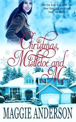 Christmas, Mistletoe and Me By Maggie Anderson 9780648483649