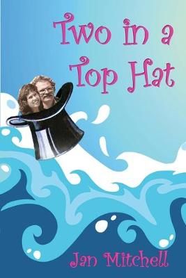 Two in a Top Hat : A circumnavigation in Caprice By Mitchell, Jan