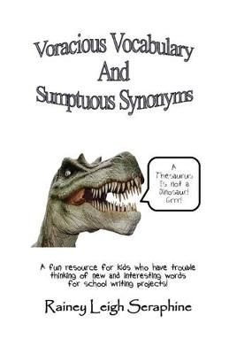 Voracious Vocabulary and Sumptuous Synonyms By Seraphine 9780648499299