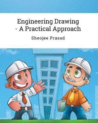 Engineering Drawing - A Practical Approach By Prasad 9780648518358