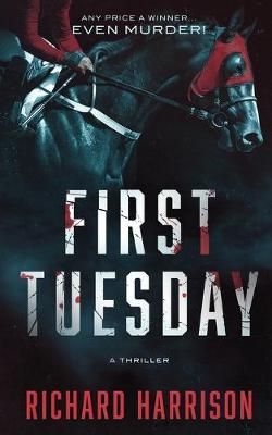 First Tuesday: Any Price a Winner...Even Murder! By Harrison, Richard,