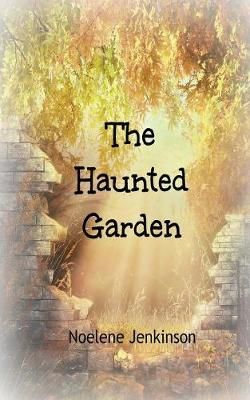 The Haunted Garden By Jenkinson, Noelene 9780648528432 (Paperback)