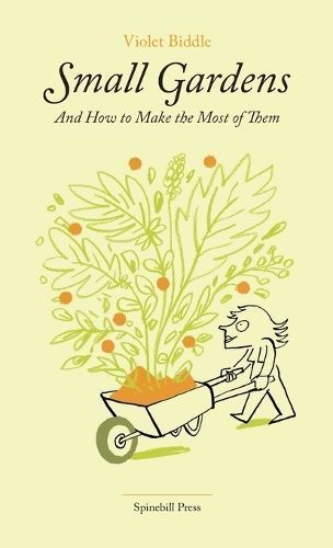 Small Gardens and How to Make the Most of Them By Biddle, Violet