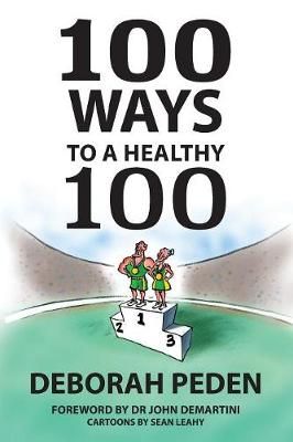 100 Ways to a Healthy 100 By Peden 9780648532002 (Paperback)