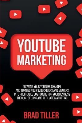 Youtube Marketing By Brad Tiller 9780648557623 (Paperback)