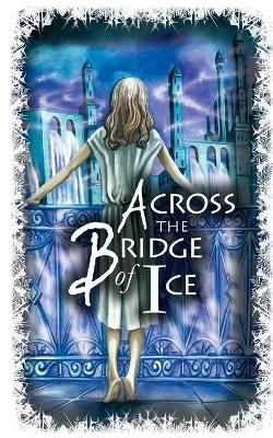 Across the Bridge of Ice By Ruth Fox 9780648571483 (Paperback)