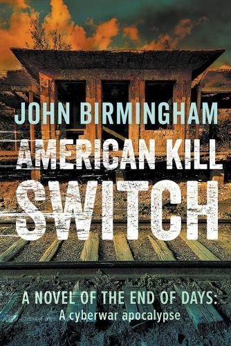 American Kill Switch By John Birmingham 9780648633105 (Paperback)