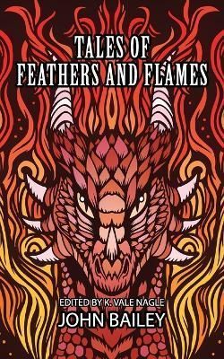 Tales of Feathers and Flames By John Bailey 9780648699057 (Paperback)